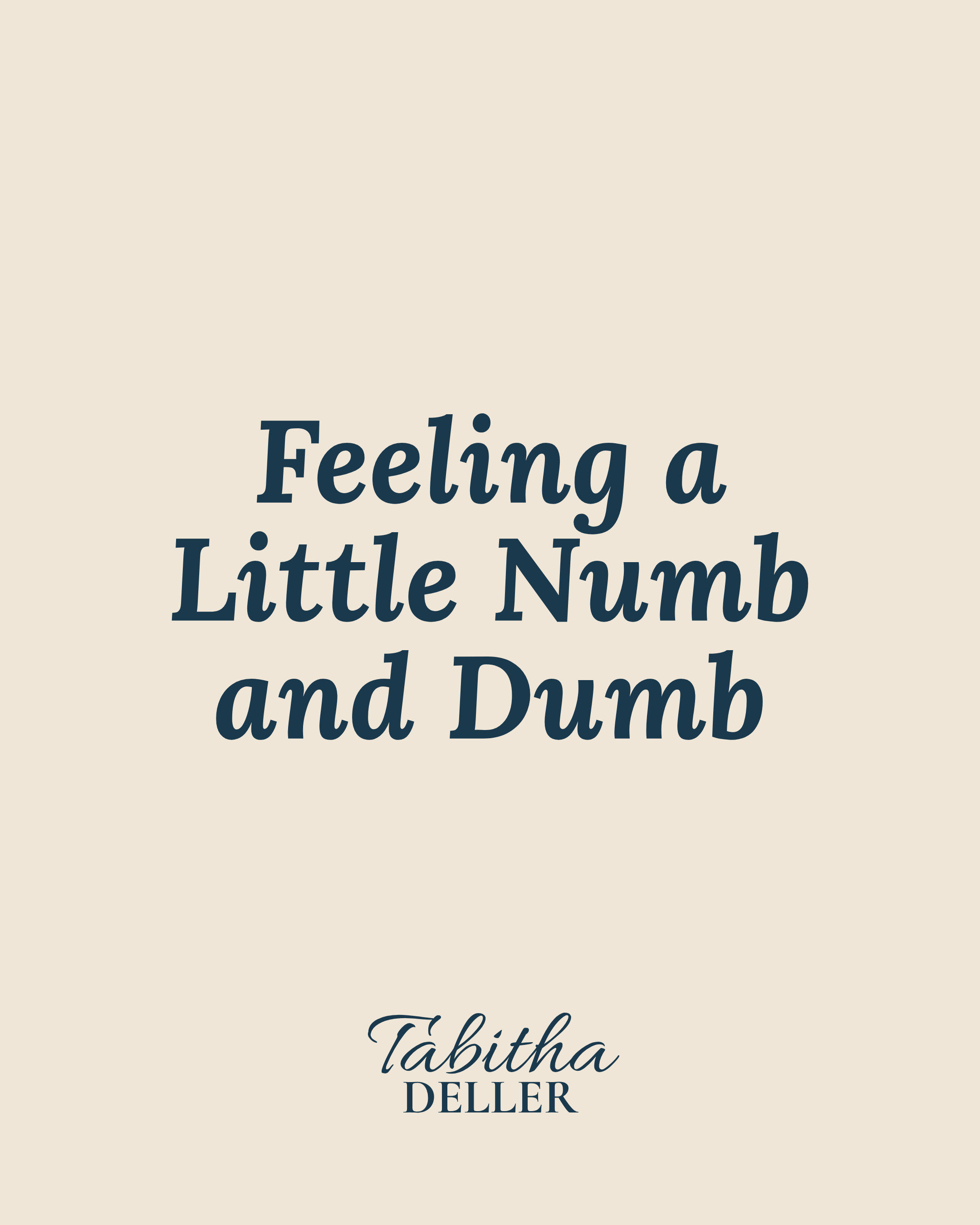 Feeling a Little Numb and Dumb