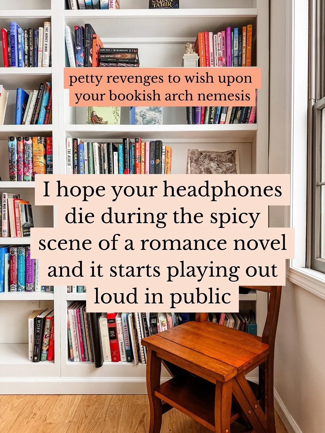 Petty revenges: bookworm edition 😇
⠀⠀⠀⠀⠀⠀⠀⠀⠀
(What would you add?)