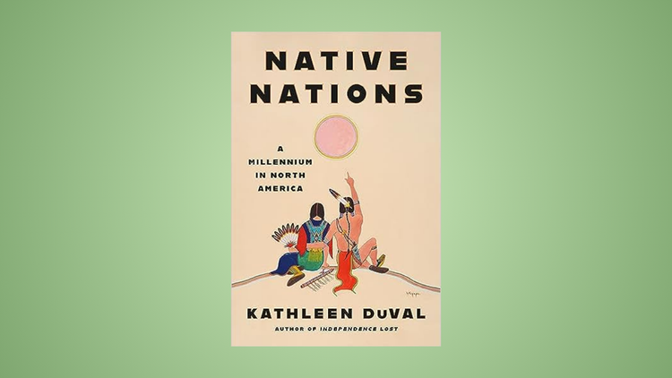 Book Reviews: Native Nations by Kathleen DuVal | Deedi Reads