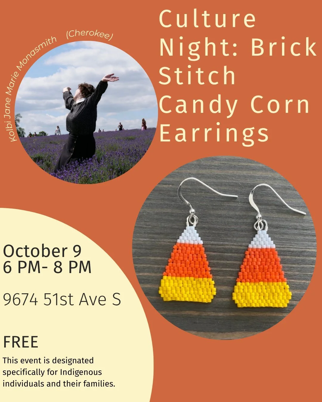 For our October Culture Night, Indigenous community is invited to make brick stitch candy corn earrings with Cherokee beadworker Kolbi Monasmith. We'll sit in our comfy living room and craft together while we watch an episode or two of Unearthing the