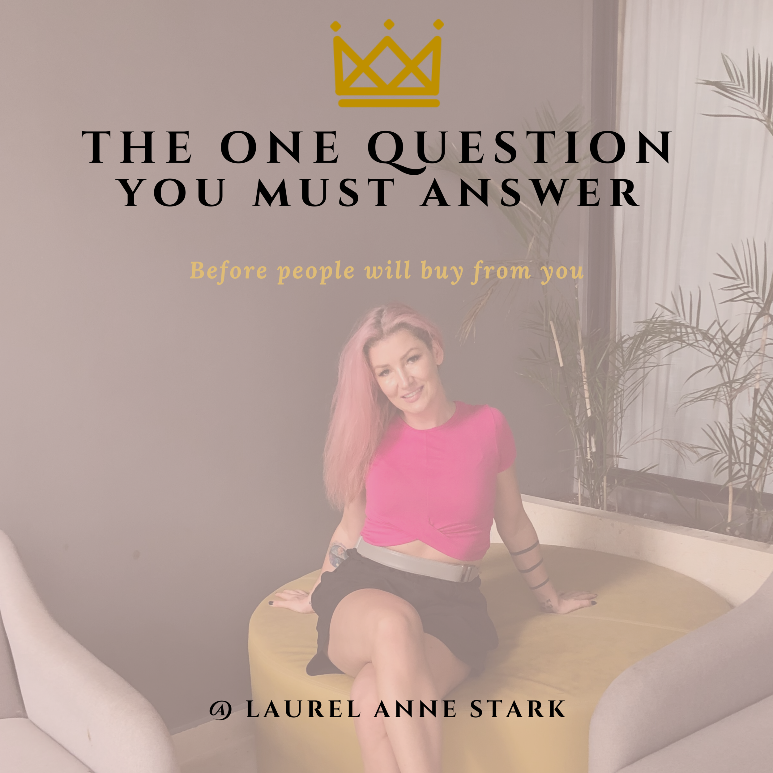 The ONE Question You MUST Answer Before People Will Buy From you