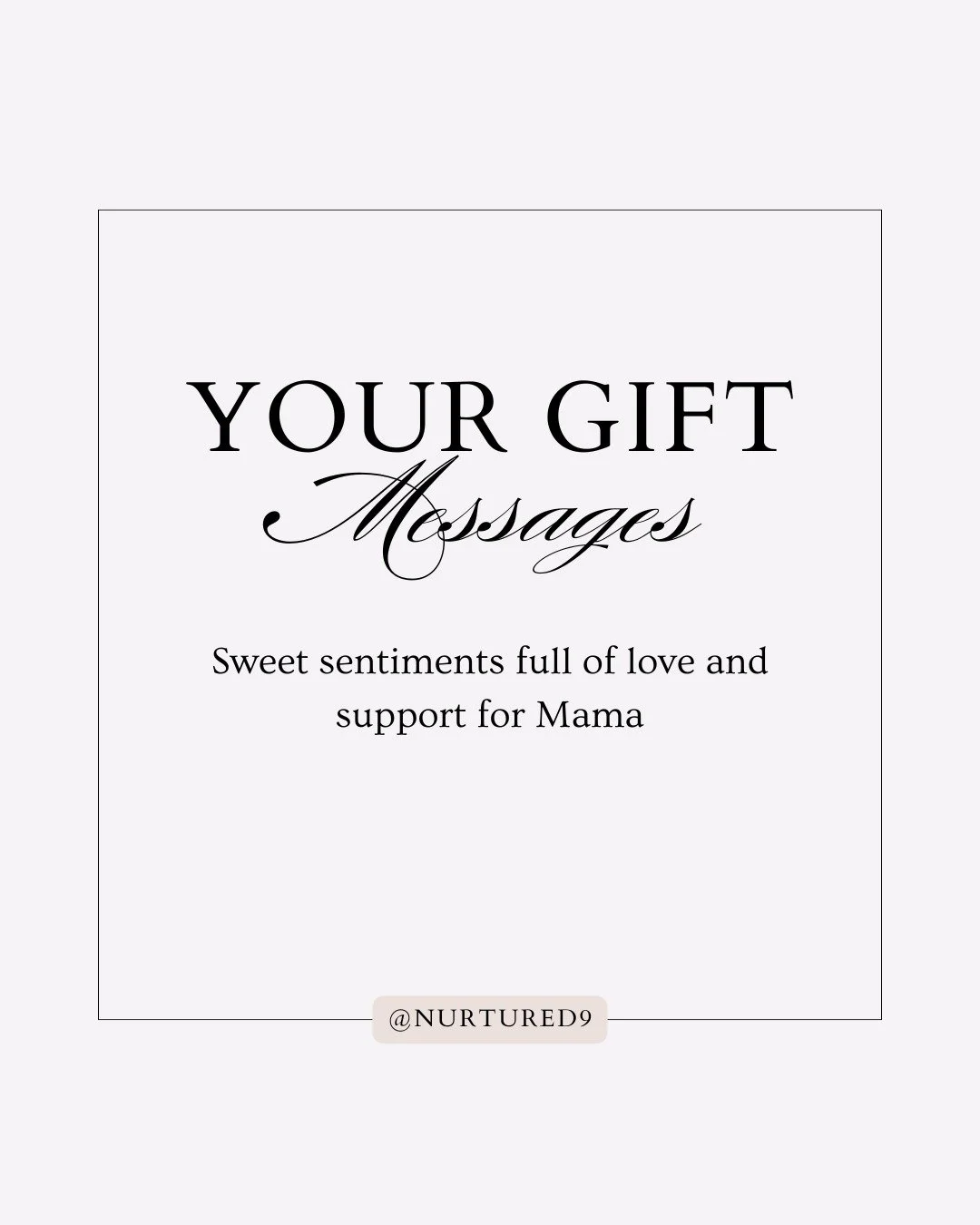 Every Nurtured 9 gift includes the option to add a heartfelt message. Swipe to read the beautiful words gift givers are sending to the mamas they love. ✍ 💕
