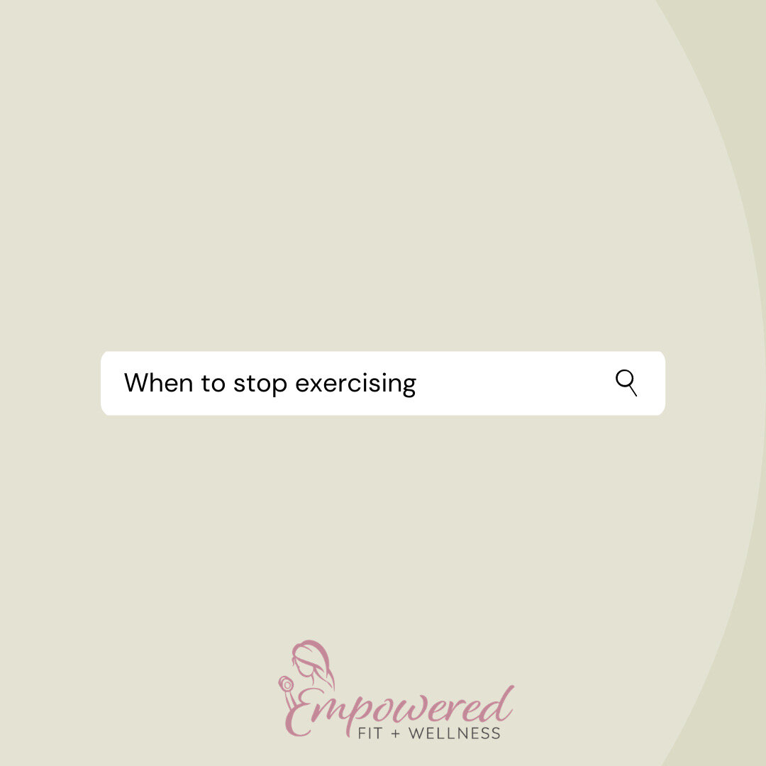 When to stop exercising during pregnancy 