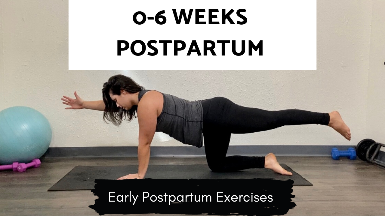 Exercises to do the first 6 weeks postpartum