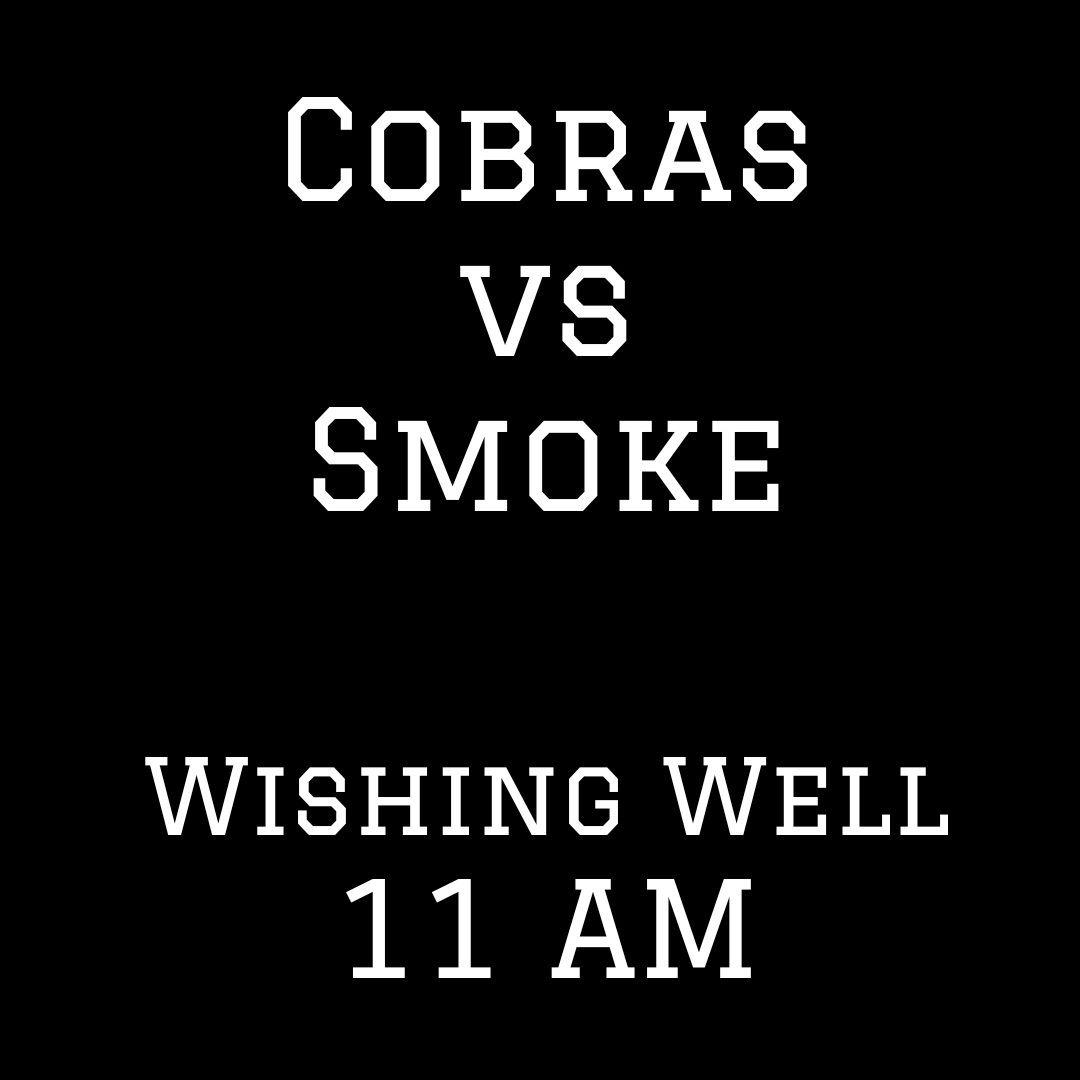 Cobras vs Smoke