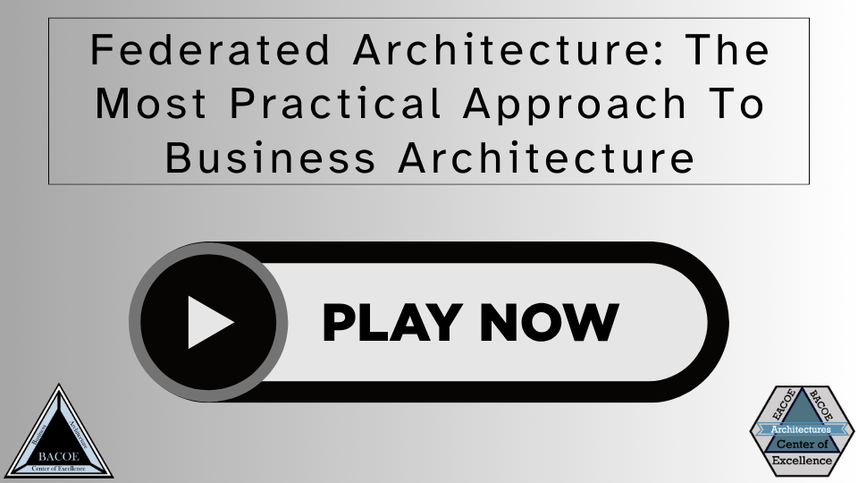 Federated Architecture: The Most Practical Approach To Business Architecture
