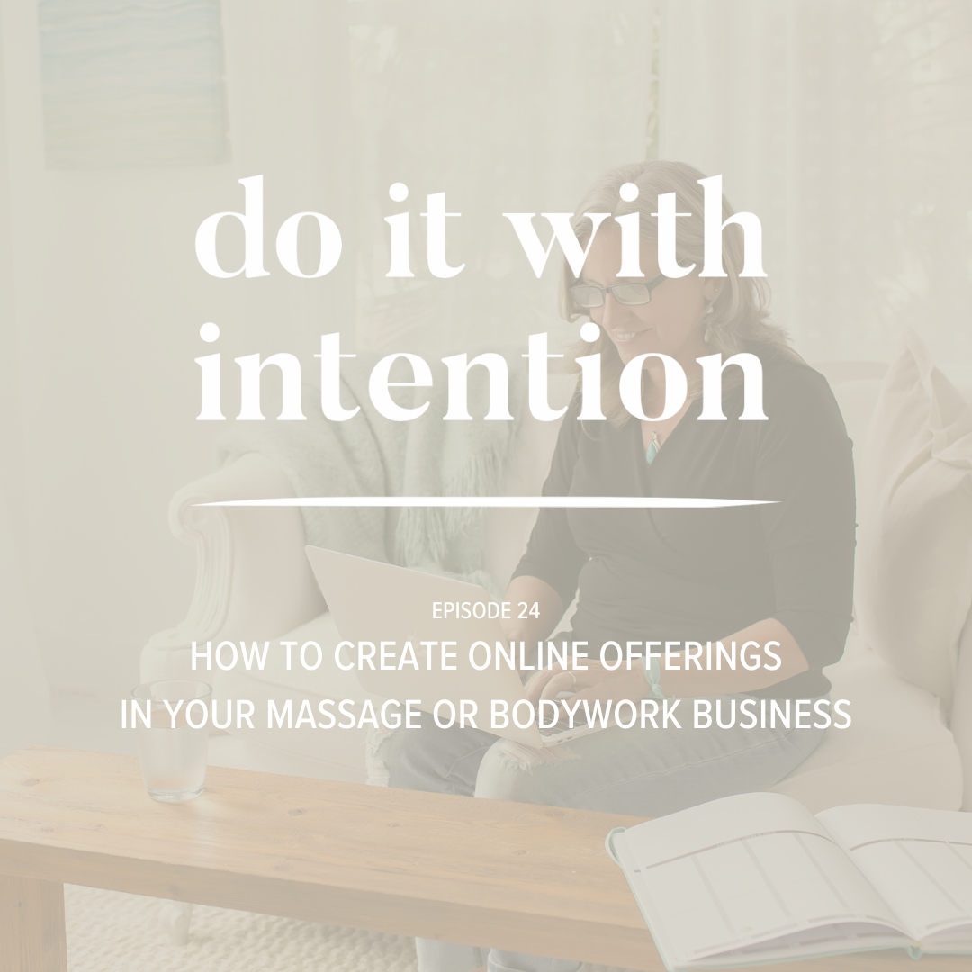EP 24: How to Create Online Offerings in Your Massage or Bodywork Business