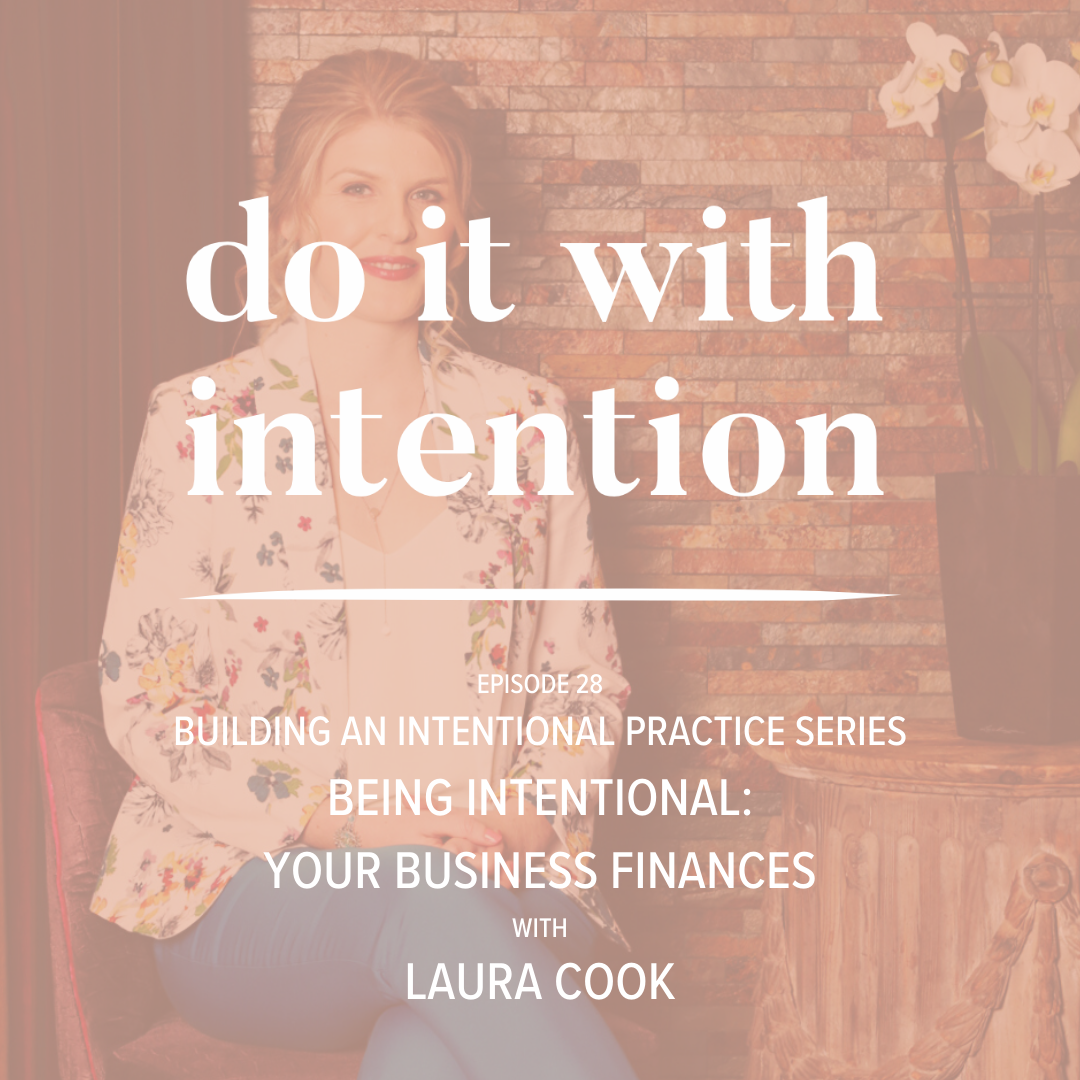 EP 28: Being Intentional: Your Business Finances with Laura Cook