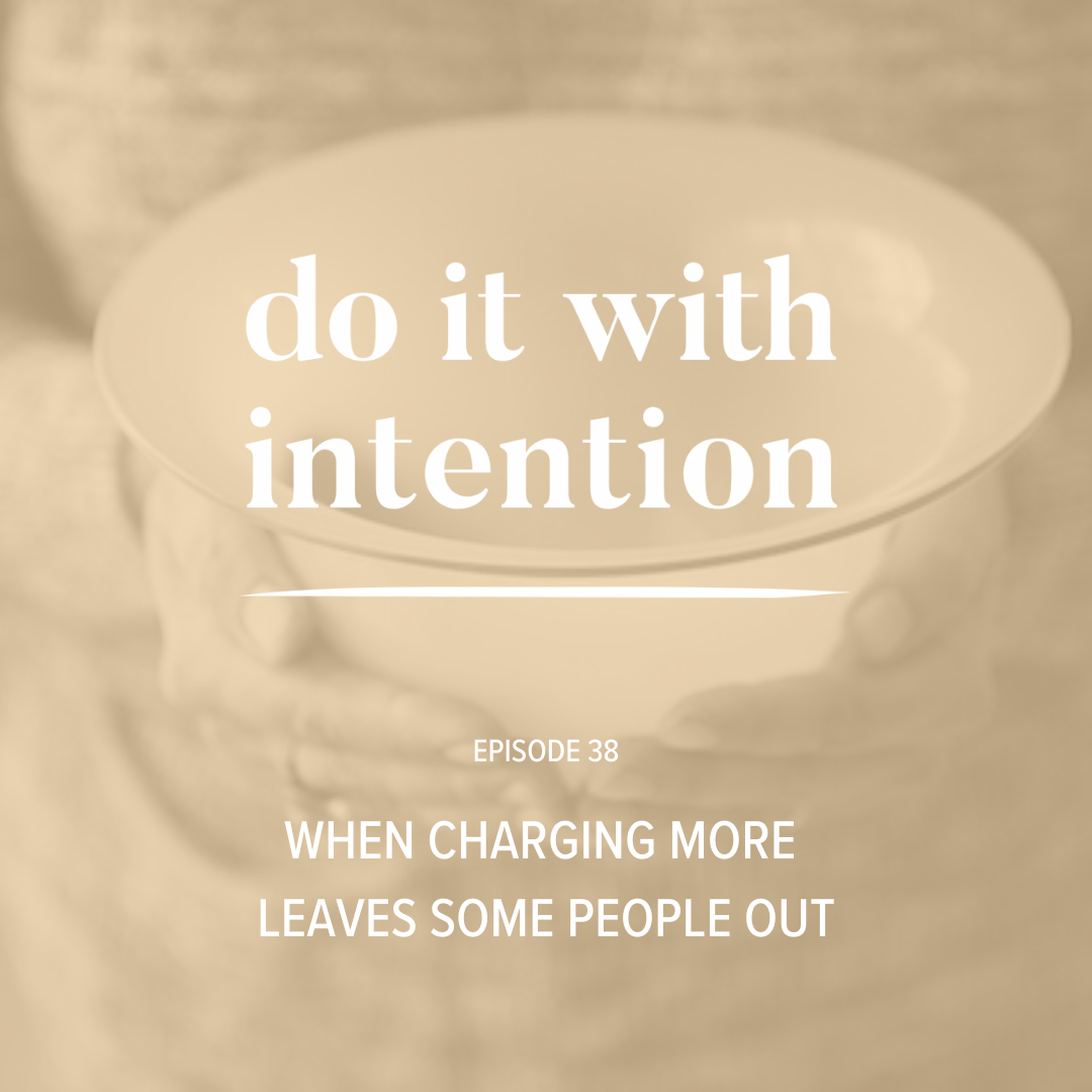 EP 38: When Charging More Leaves Some People Out