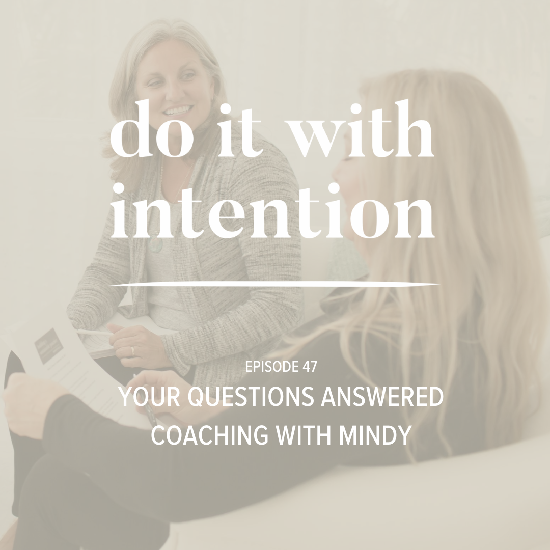 EP 47: Your Questions Answered: Coaching with Mindy