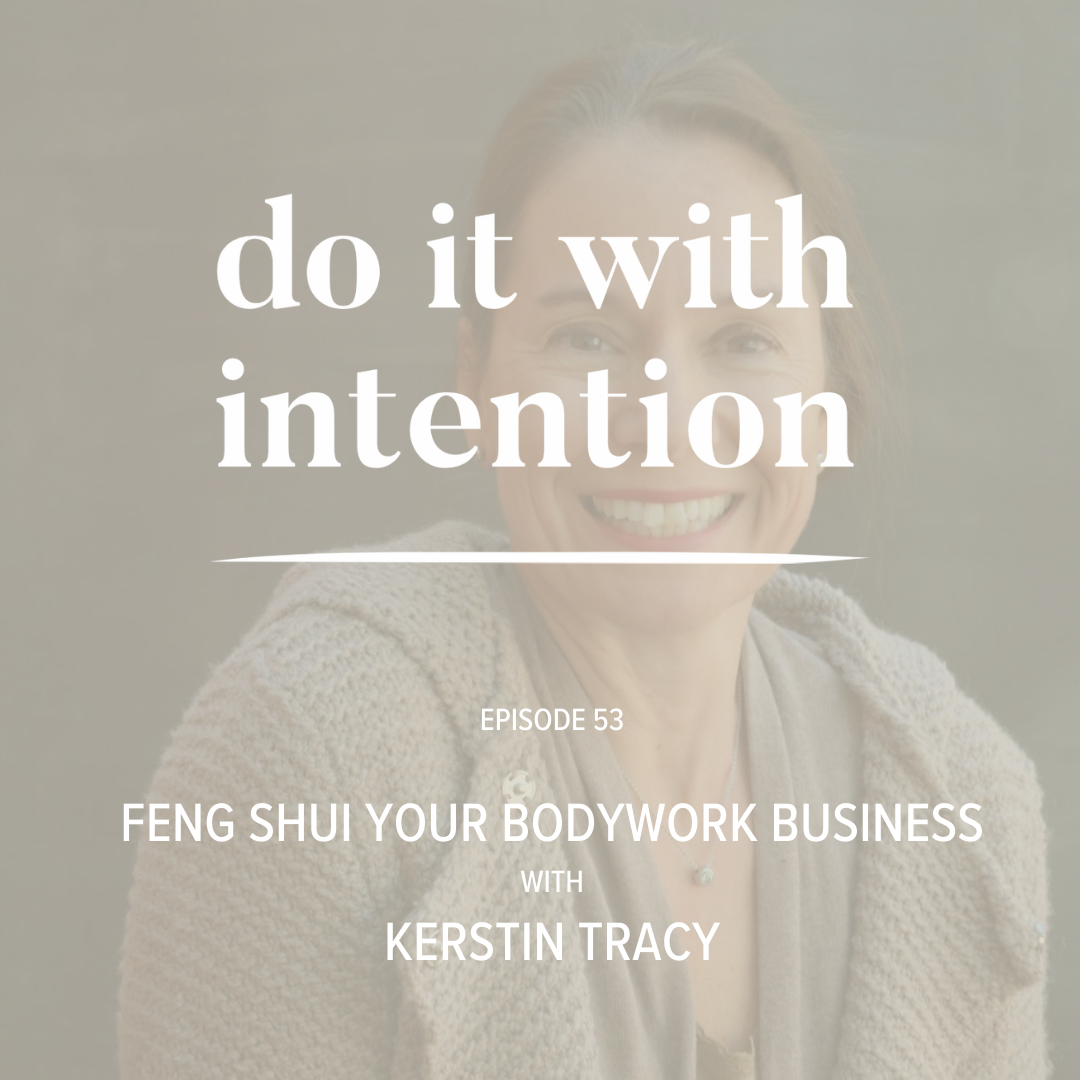 EP 53: Feng Shui Your Bodywork Business with Kerstin Tracy