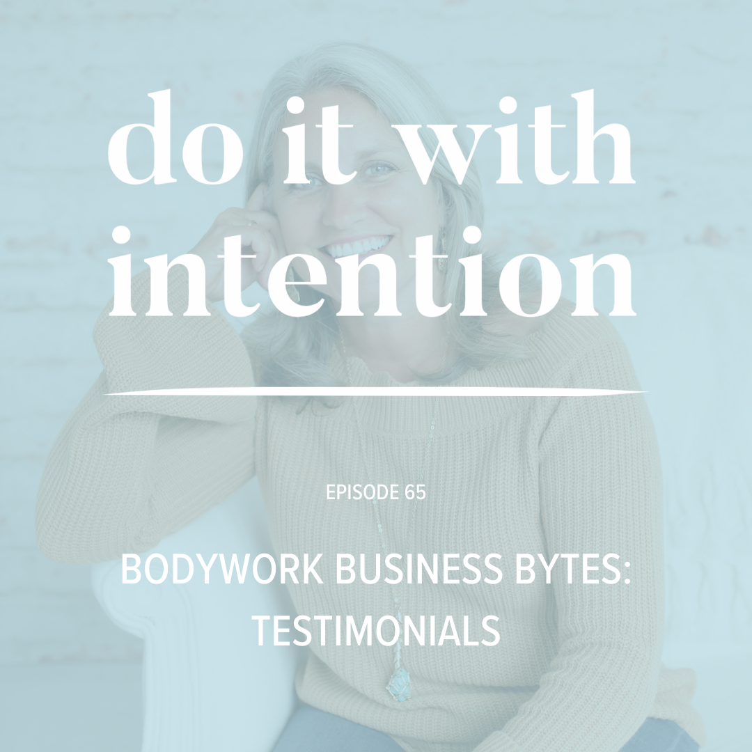 EP 65: Bodywork Business Bytes: TESTIMONIALS