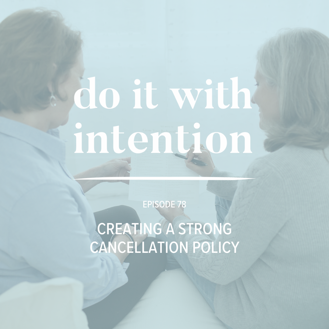 EP 78: Creating a Strong Cancellation Policy