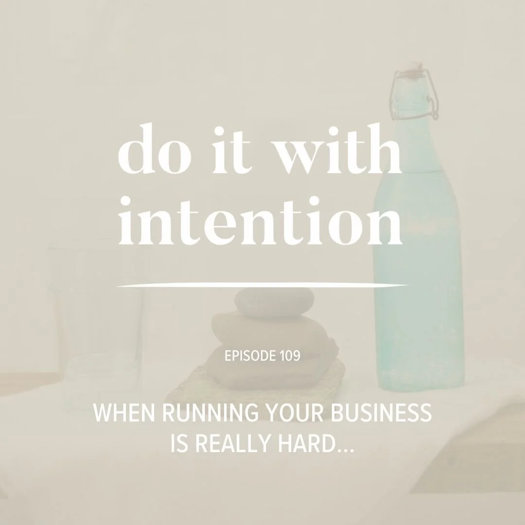 EP 109: When Running Your Business is REALLY Hard...