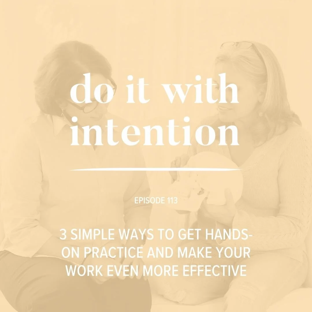 EP 113: Three Simple Ways to Get Hands-on Practice and Make Your Work Even More Effective