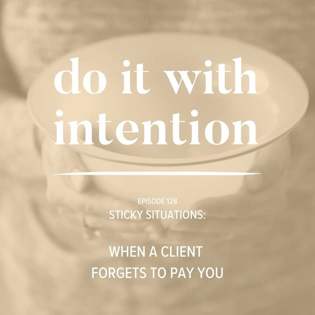 EP 128: STICKY SITUATIONS -- When a Client Forgets to Pay You