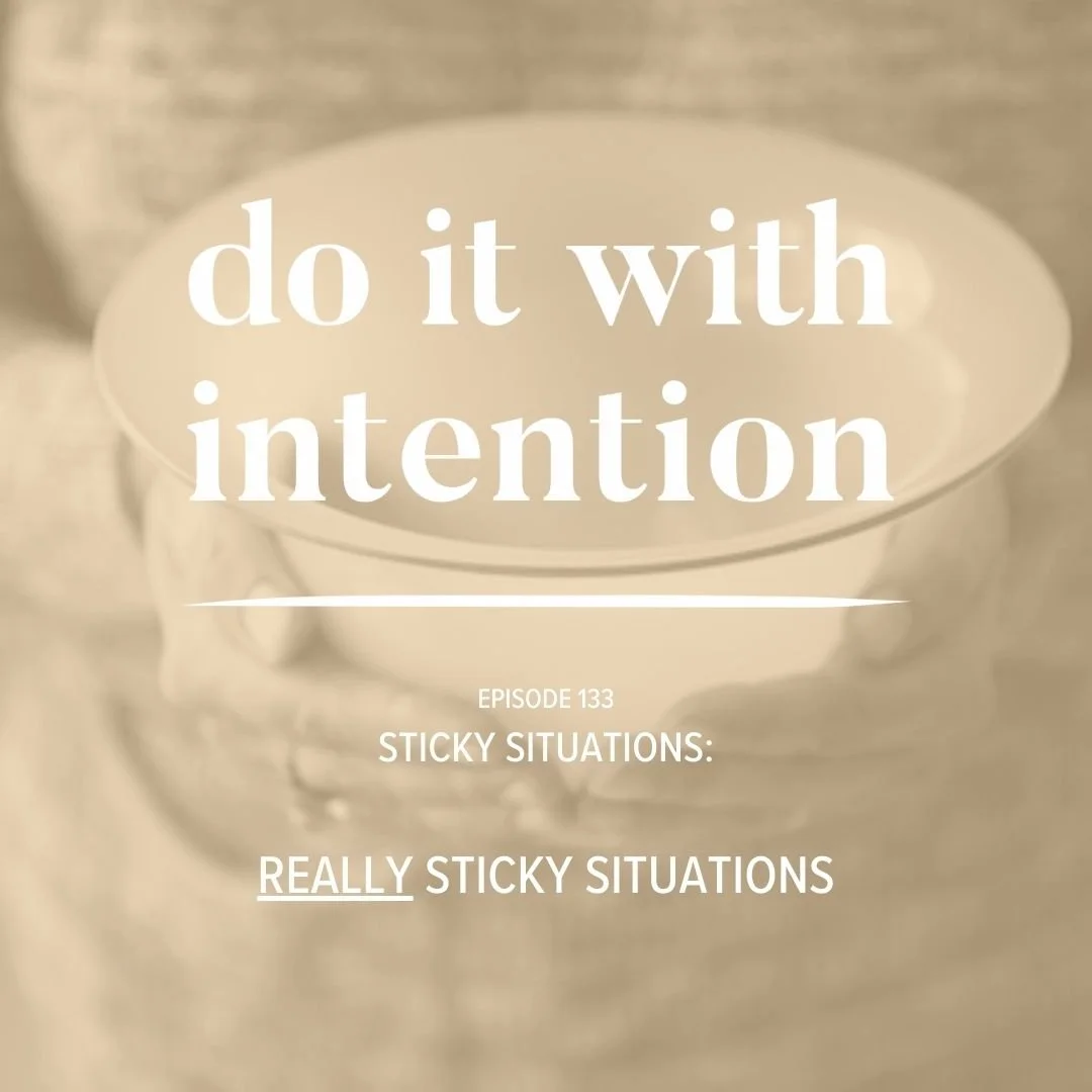EP 133: STICKY SITUATIONS -- Really Sticky Situations