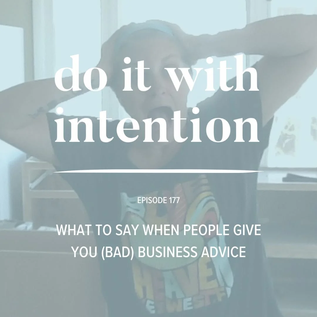 EP 177: What to say when people give you (bad) business advice