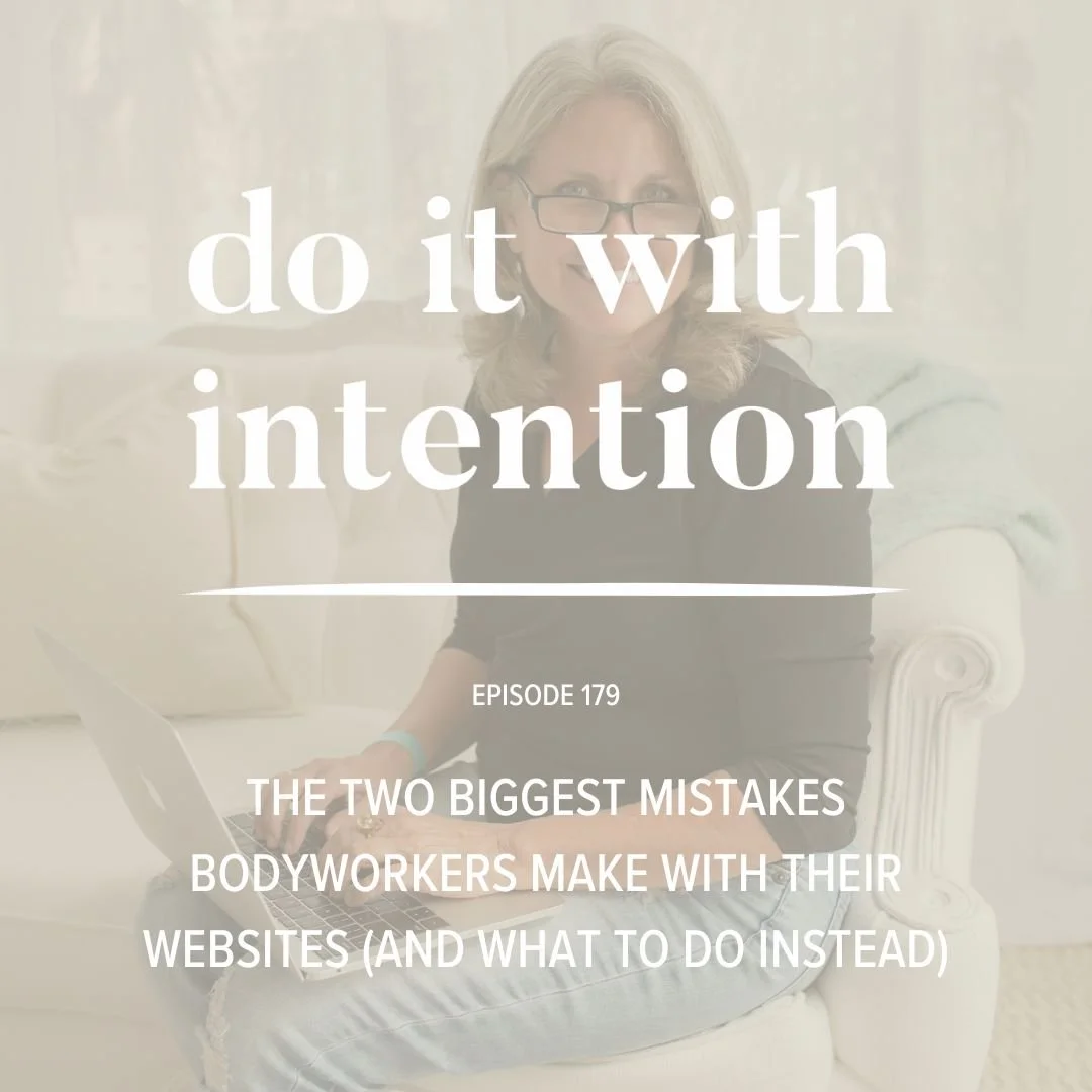 EP 179: Two biggest mistakes bodyworkers make with their websites (and what to do instead)