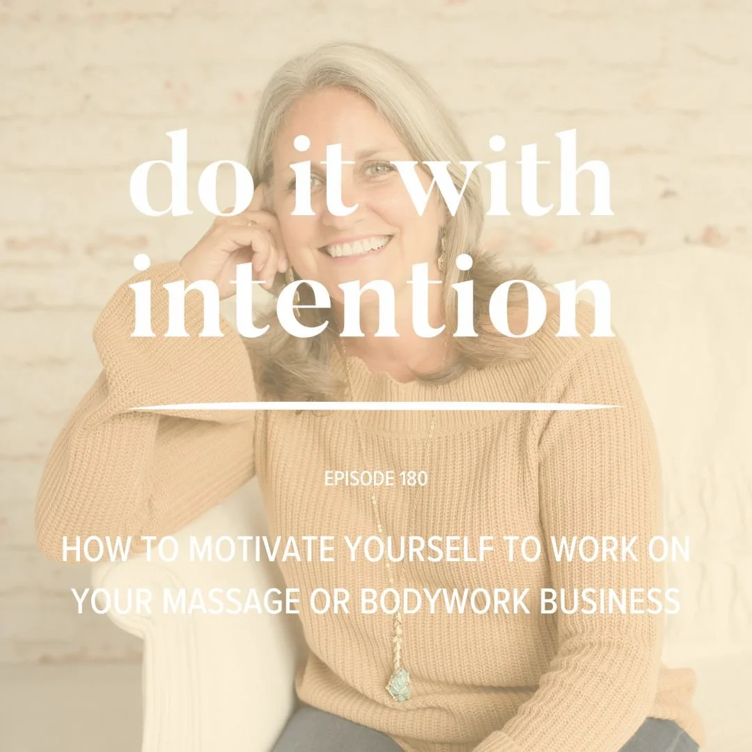 EP 180: How to get motivated to work on your massage or bodywork business