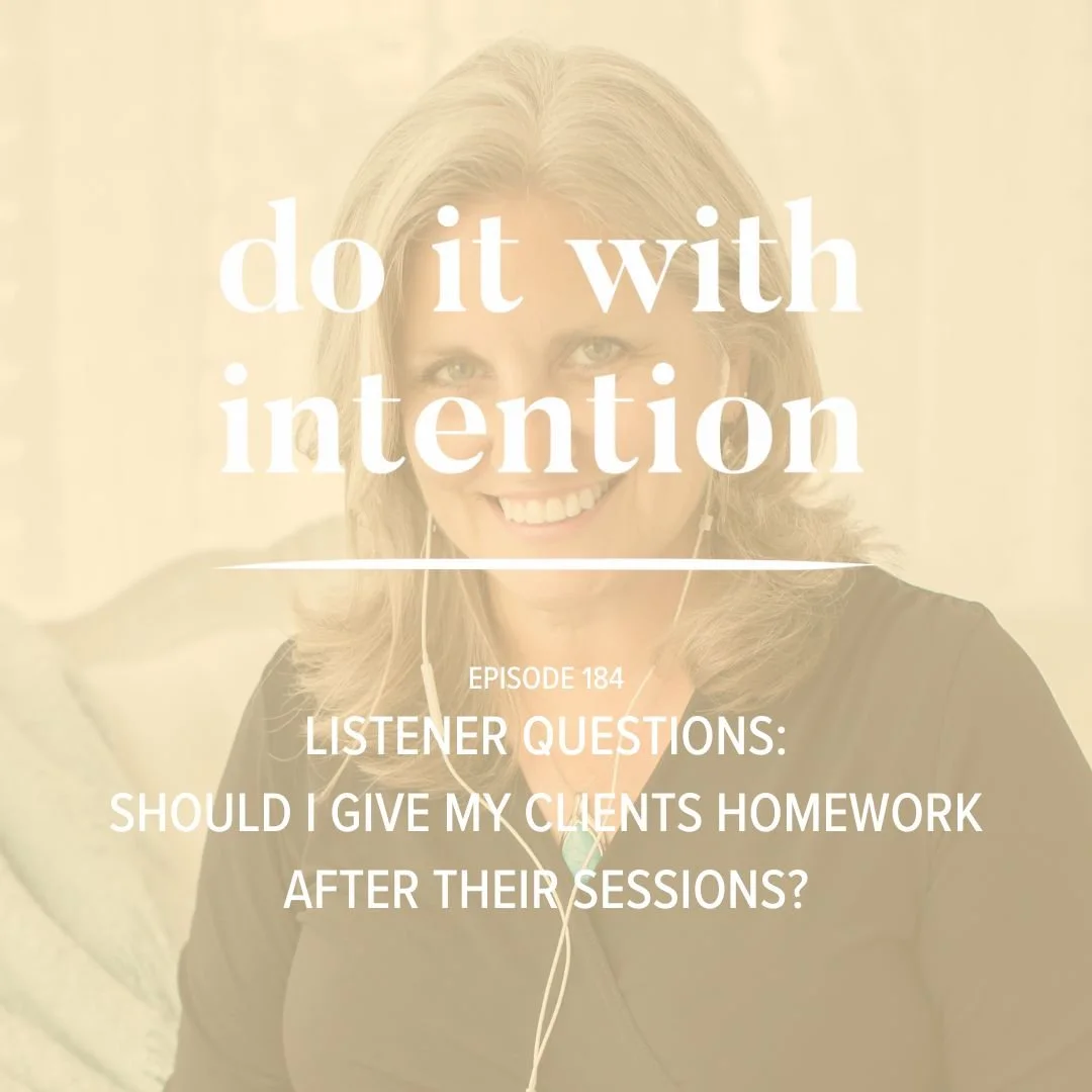 EP 184: LISTENER QUESTIONS -- Should I give my clients homework after their sessions?