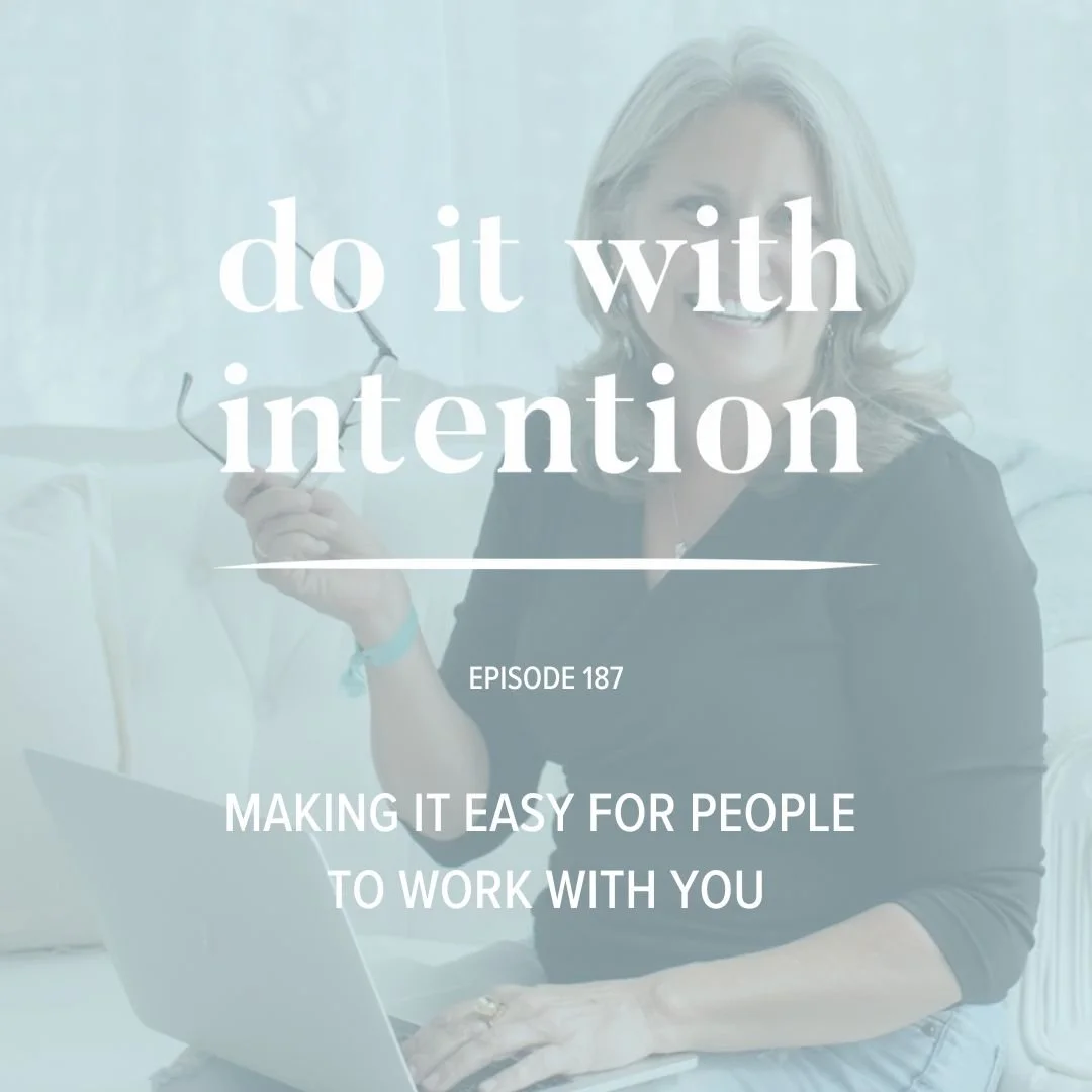 EP 187: Making it easy for people to work with you