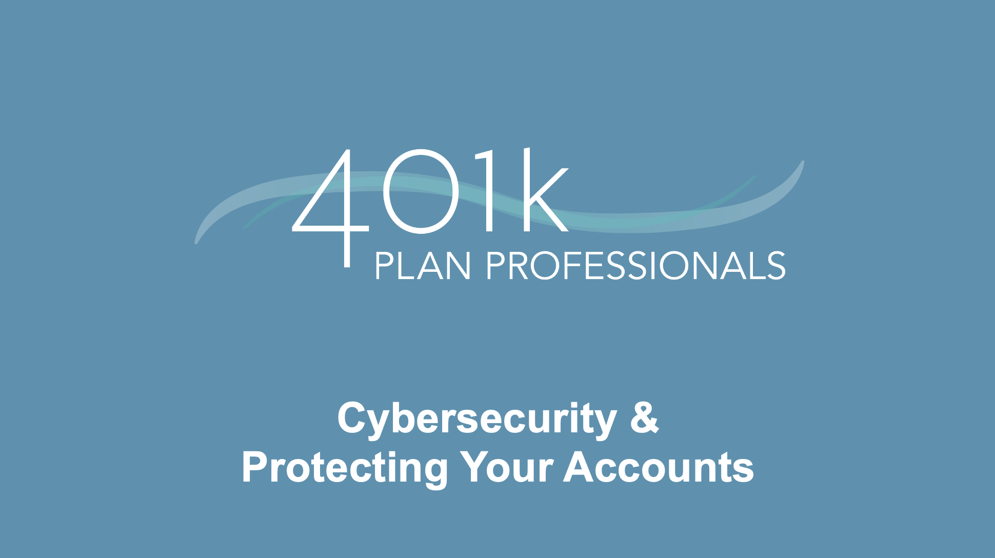 Cybersecurity &amp; Protecting Your Accounts Webinar, October 2023