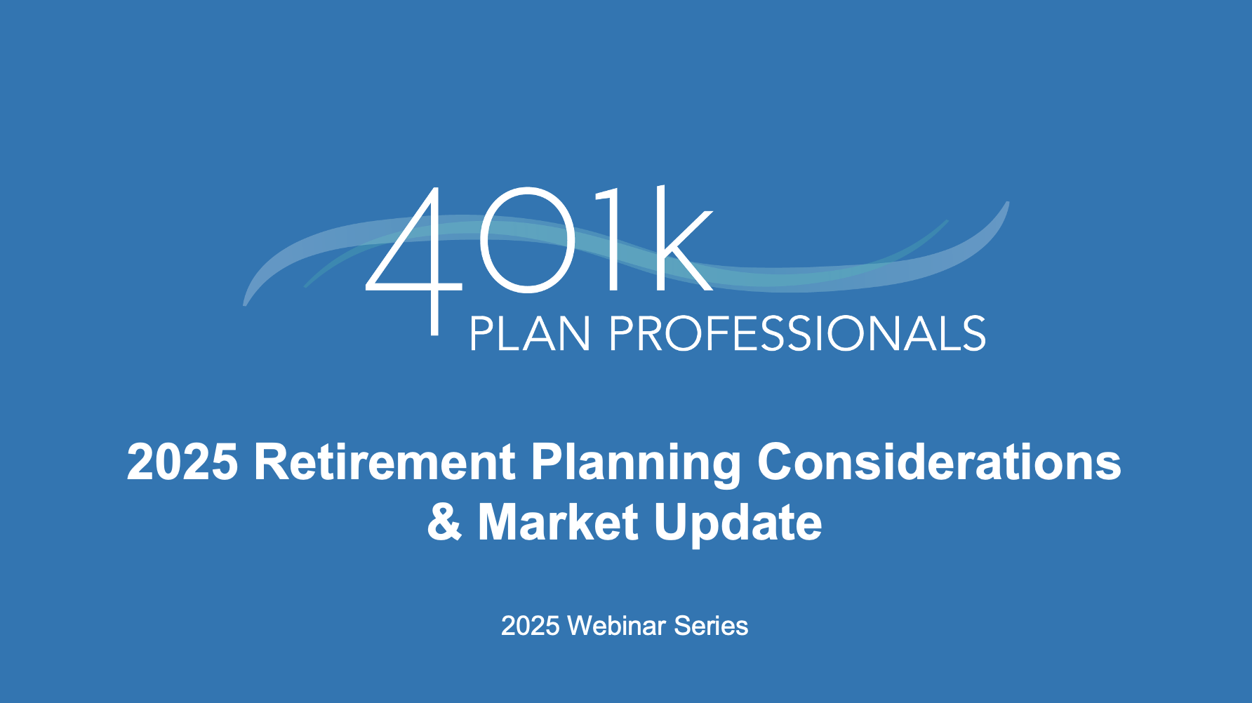 2025 Retirement Planning Considerations + Market Update