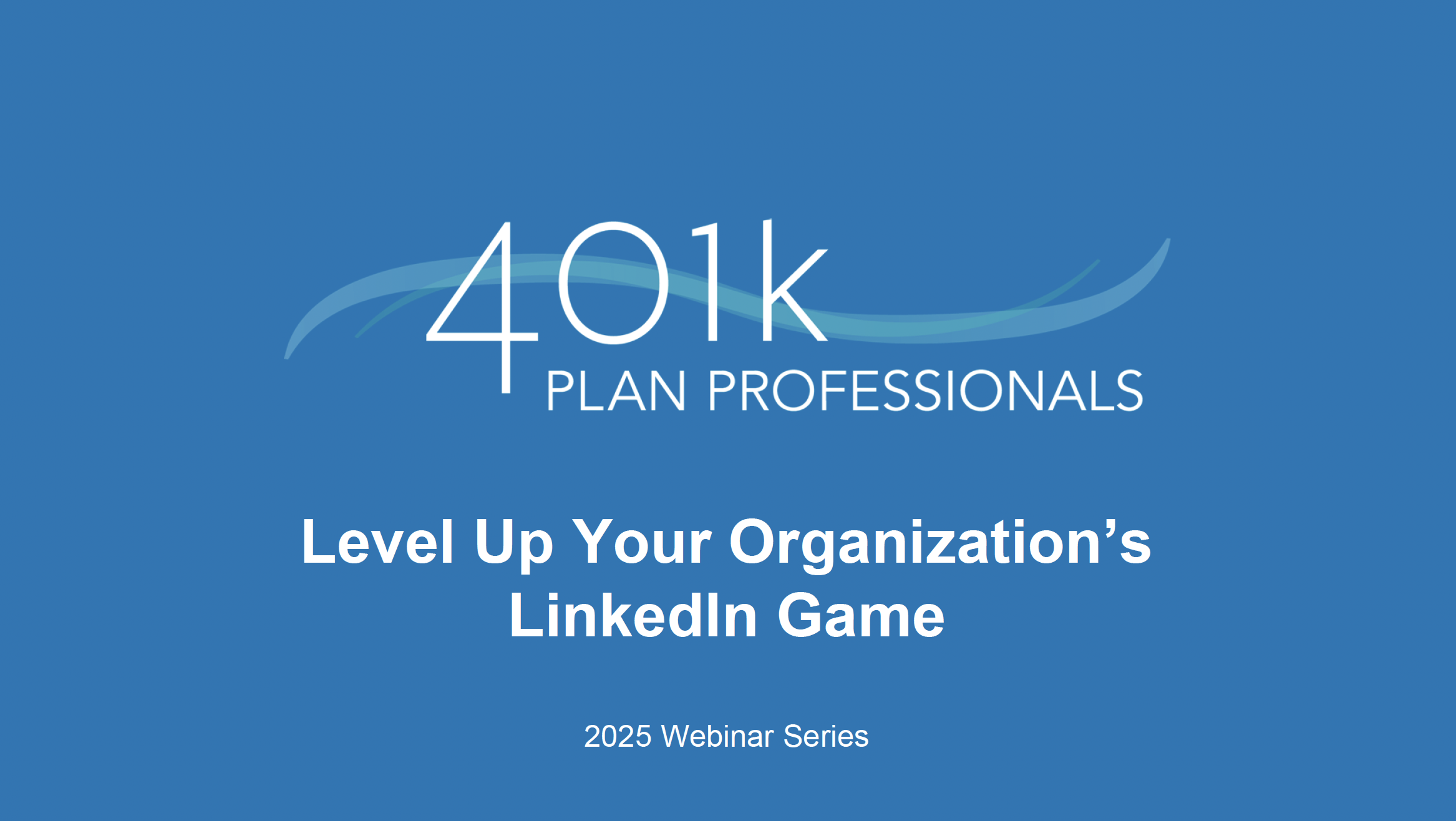 Level Up Your Organization's LinkedIn Game, On-Demand Recording