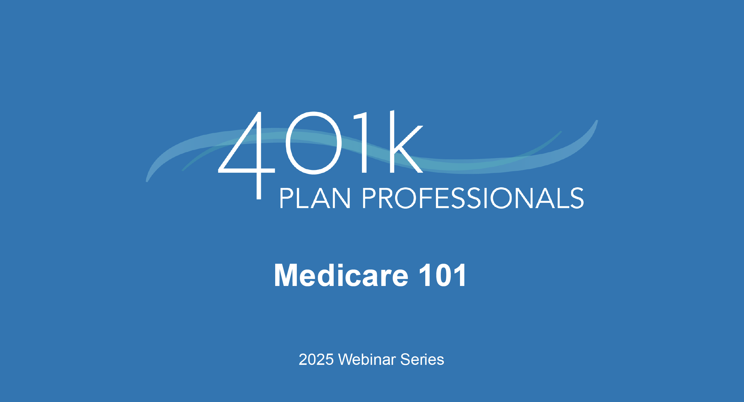 Medicare 101 Webinar - August 2025 - On-Demand Recording
