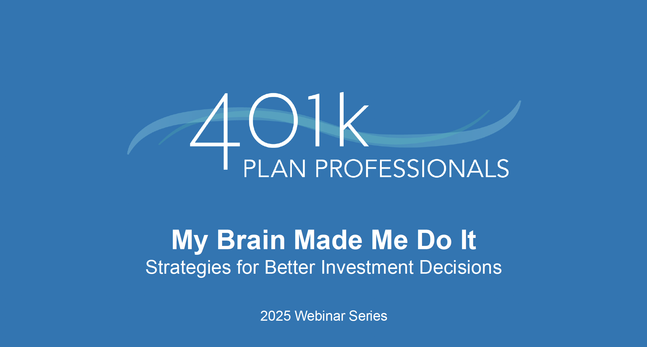 My Brain Made Me Do It: Strategies for Better Investment Decisions, September 2025 - On-Demand Recording