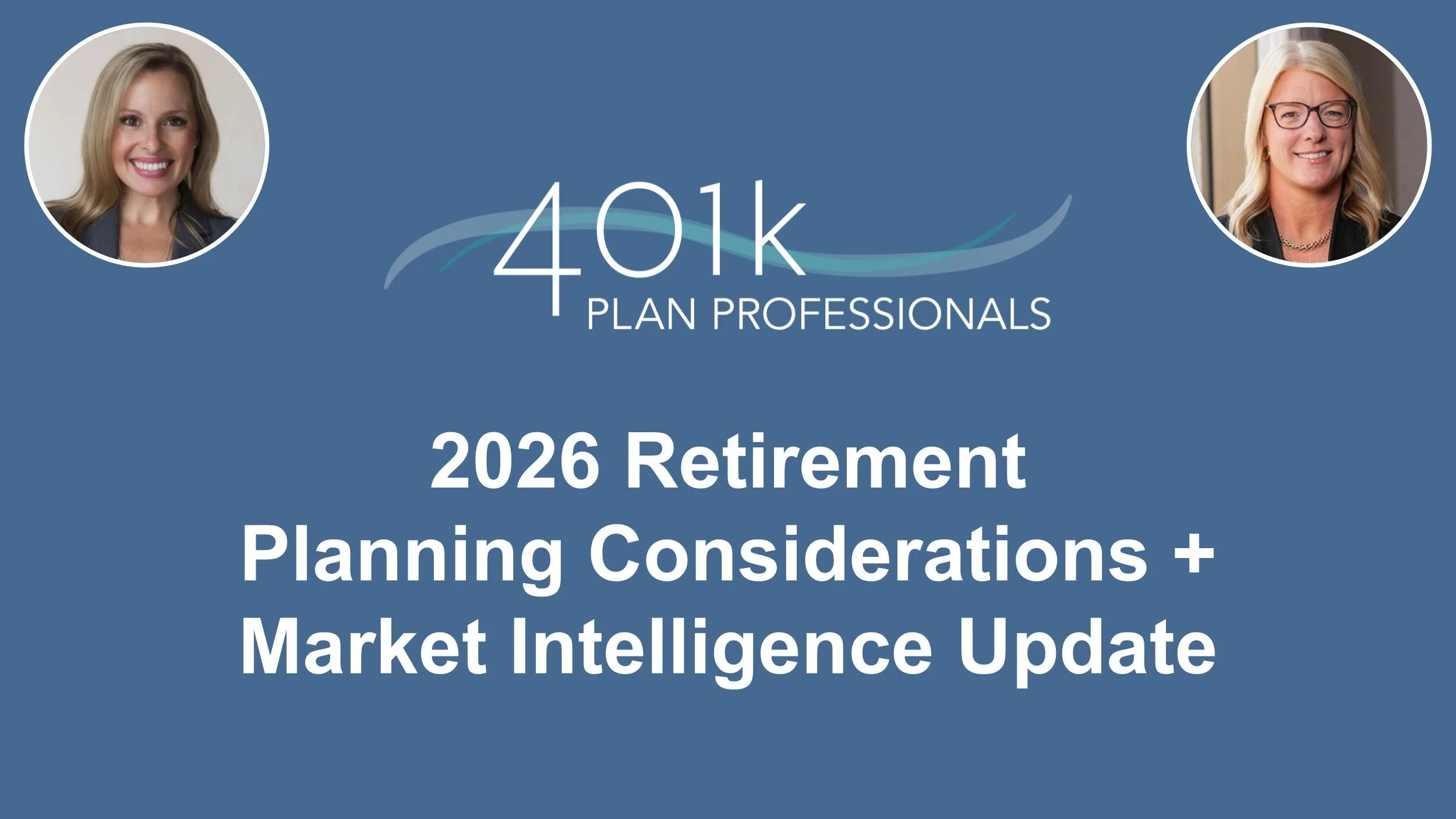 2026 Retirement Planning Considerations + Market Intelligence Update
