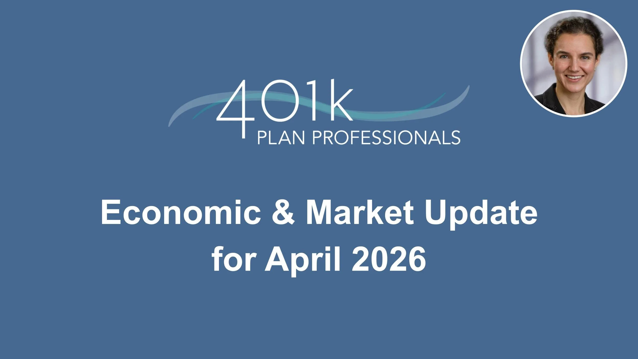 Economic &amp; Market Update with JPMorgan Asset Management, April 2026