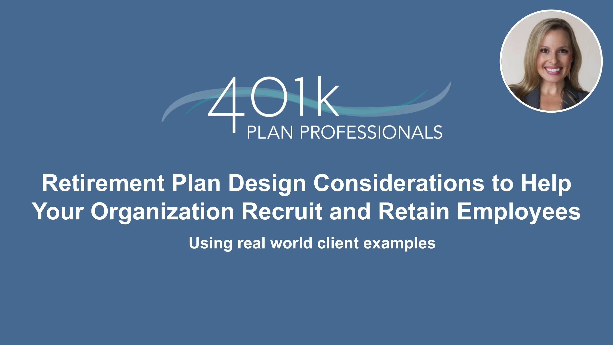 Retirement Plan Design Considerations to Help Your Organization Recruit and Retain Employees, May 2026 