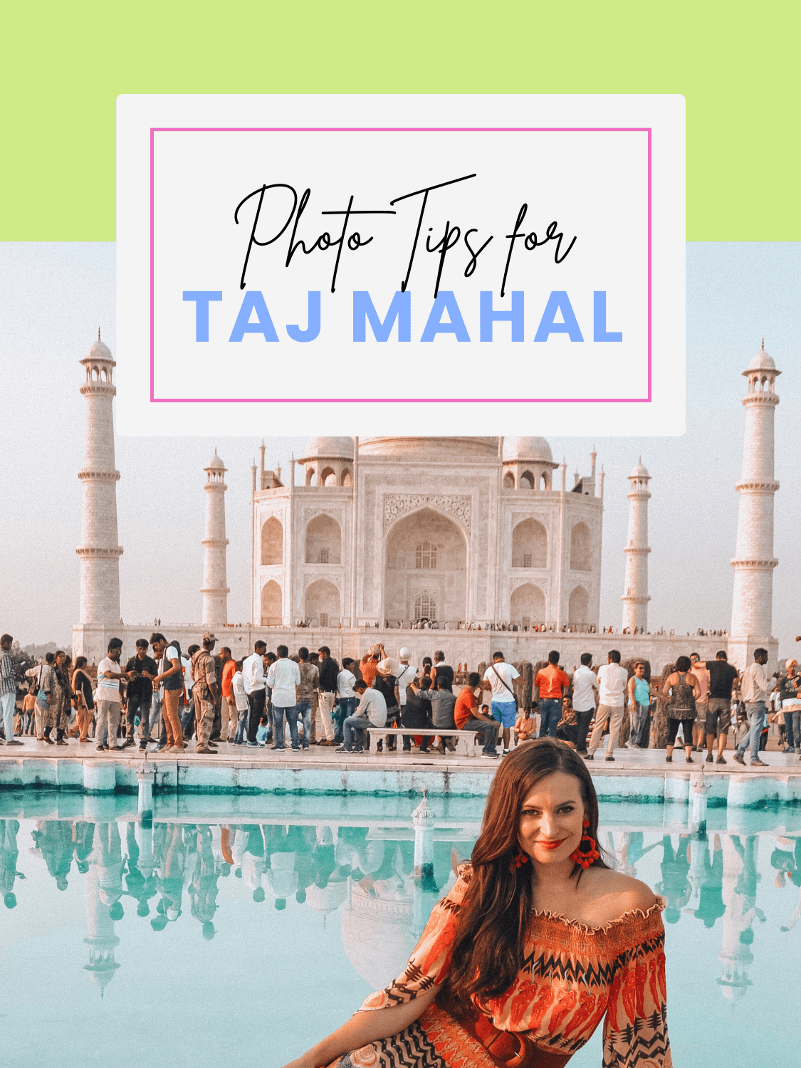 How to get the perfect photo at the Taj Mahal