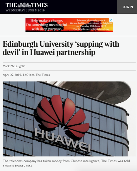 The London Times, April 22, 2019: Edinburgh University ‘supping with devil’ in Huawei partnership