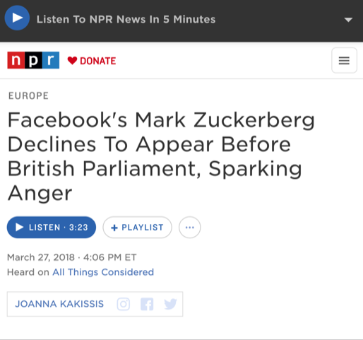 NPR, March 27, 2018: Facebook's Mark Zuckerberg Declines To Appear Before British Parliament, Sparking Anger