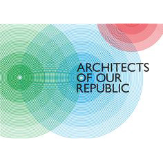 Architects of our republic.jpg
