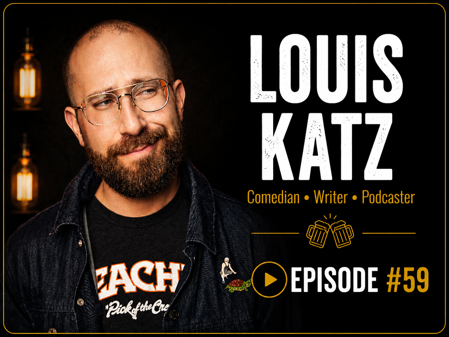 Portrait of Louis Katz, a comedian, writer, and podcaster. He has a beard, glasses, and is smiling, wearing a black T-shirt and denim jacket. The background is dark with warm lighting. The image includes text with his name, professions, a graphic of two beer mugs clinking, and references to episode 59 of his podcast.