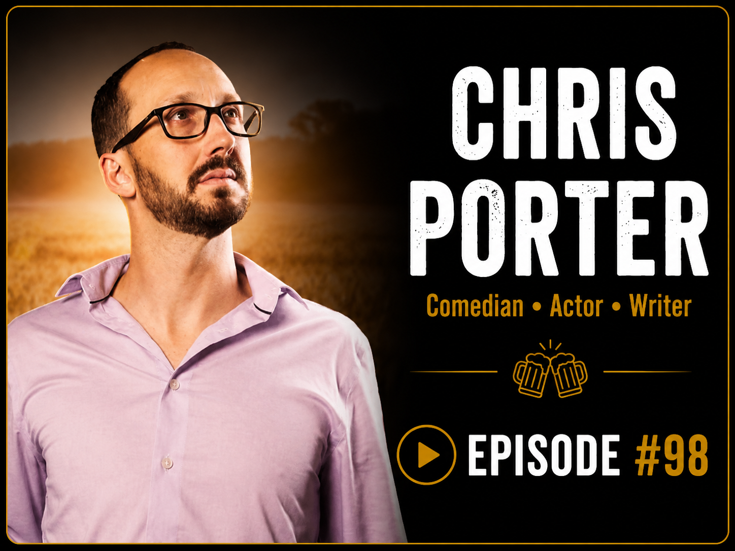Promotional graphic featuring Chris Porter, a comedian, actor, and writer, with a headshot of him wearing glasses and a pink button-up shirt, against a field landscape at sunset, advertising episode 98 of his show.