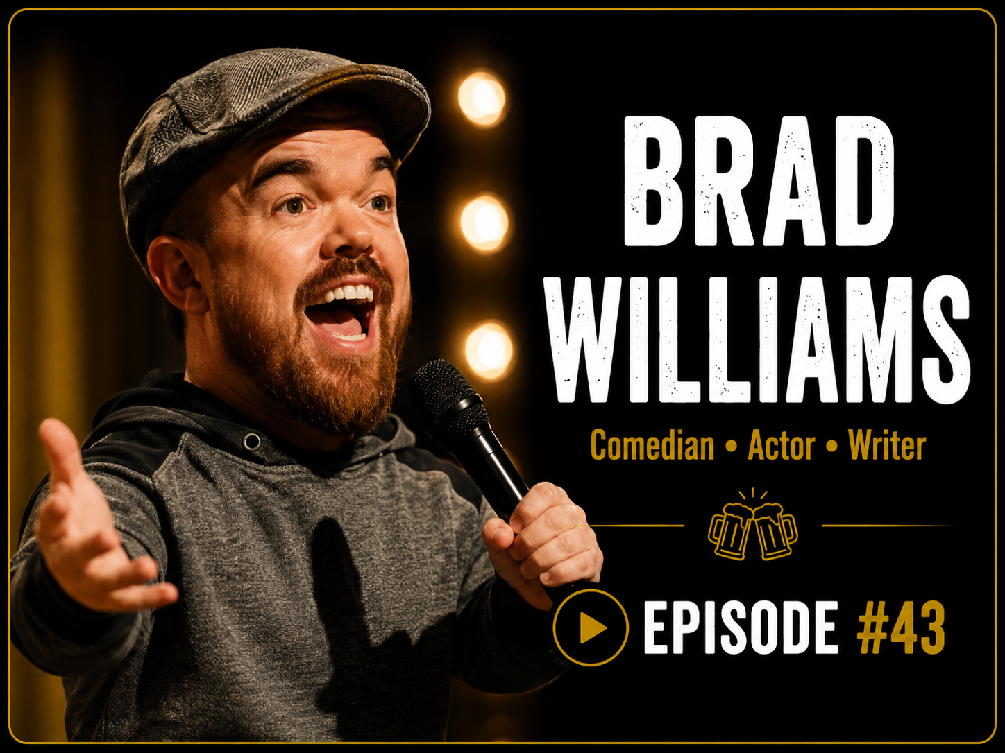 Brad Williams, comedian, actor, and writer, performing stand-up comedy on stage with a microphone, smiling, wearing a gray hoodie and cap, in front of a dark background with warm lights, promoting episode 43 of his comedy series.