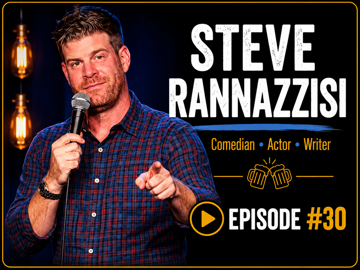 A comedian holding a microphone, wearing a plaid shirt, with a dark background featuring hanging light bulbs, and a graphic promoting an episode of a comedy show by Steve Rannazzisi, titled 'Episode #30'.