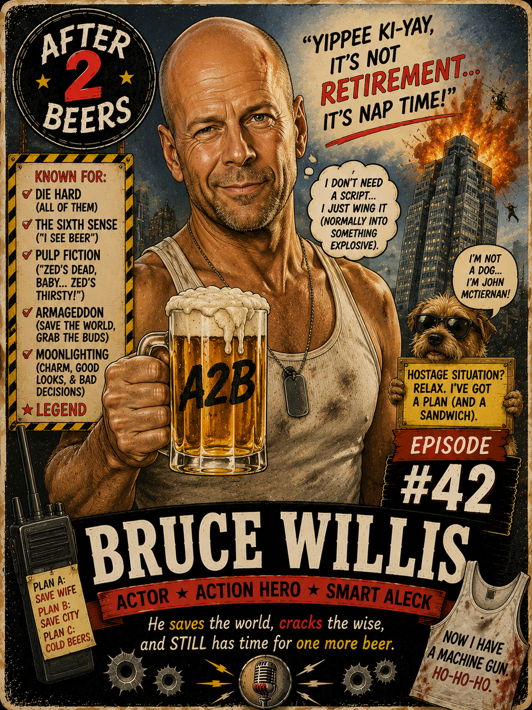 Illustration of Bruce Willis as an action hero with a dog, holding a beer mug with "42B" on it, in front of a cityscape with burning buildings. Text highlights his tough persona, humor, and references to movies and plans, including the slogan "After 2 Beers" and episode number 42.