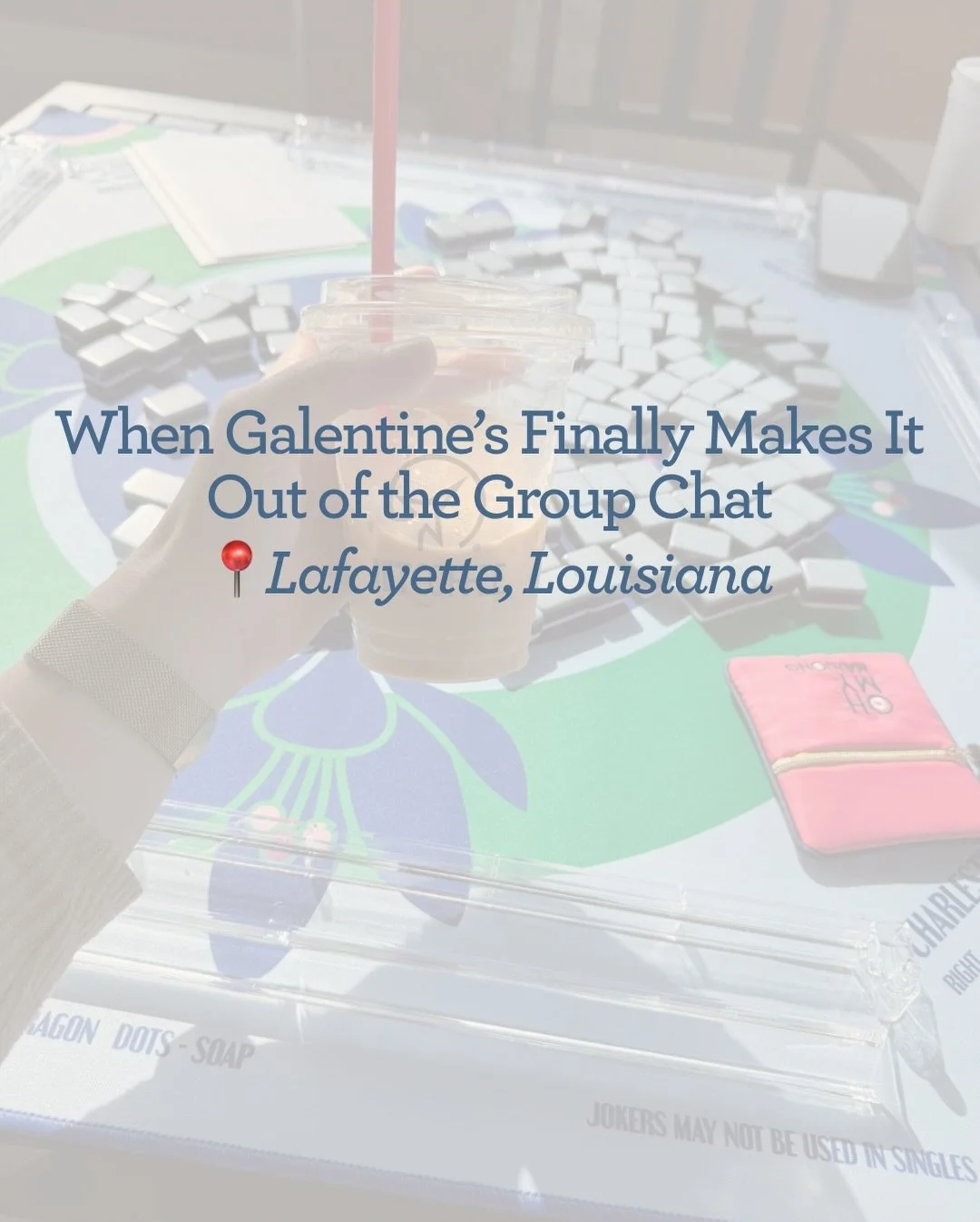 I know we all have Mardi Gras on our minds, but text the group chat &amp; make some galentines plans for tomorrow. 

What&rsquo;s your vibe: mahjong , a walk, or apps ??

@jetcoffee @moncuspark @mercykitchenlft @lafayettetravel @eatlafayette @explore