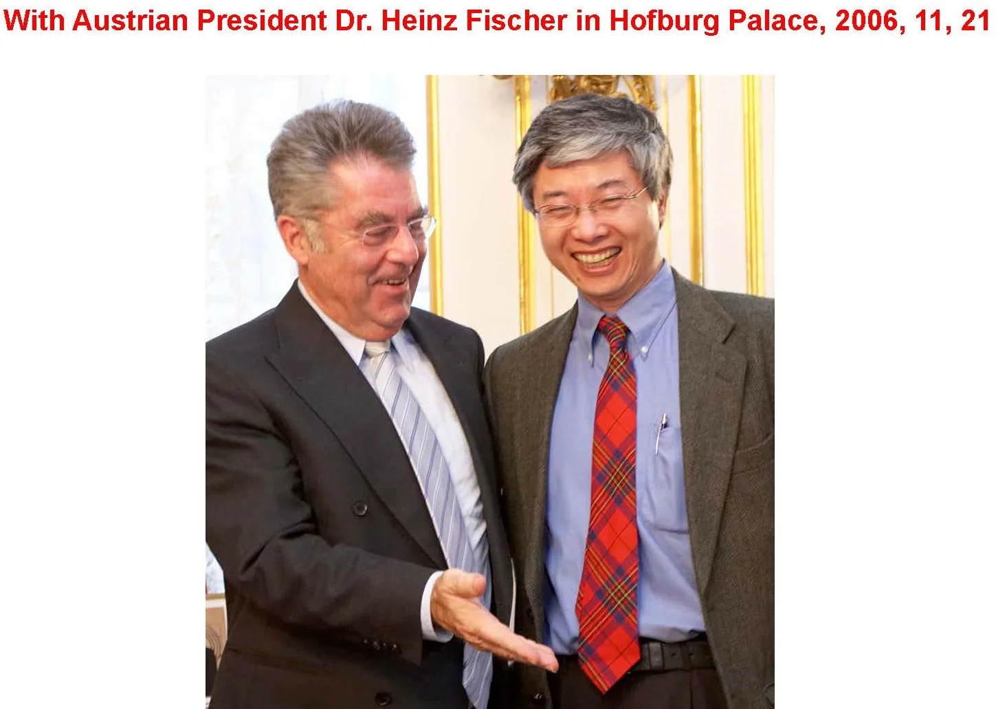 With Austrian President Heinz Fischer, Vienna, Austria, 2006.