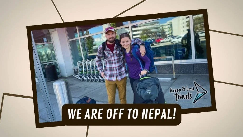 Journey to Nepal: The Adventure Begins - PART 1