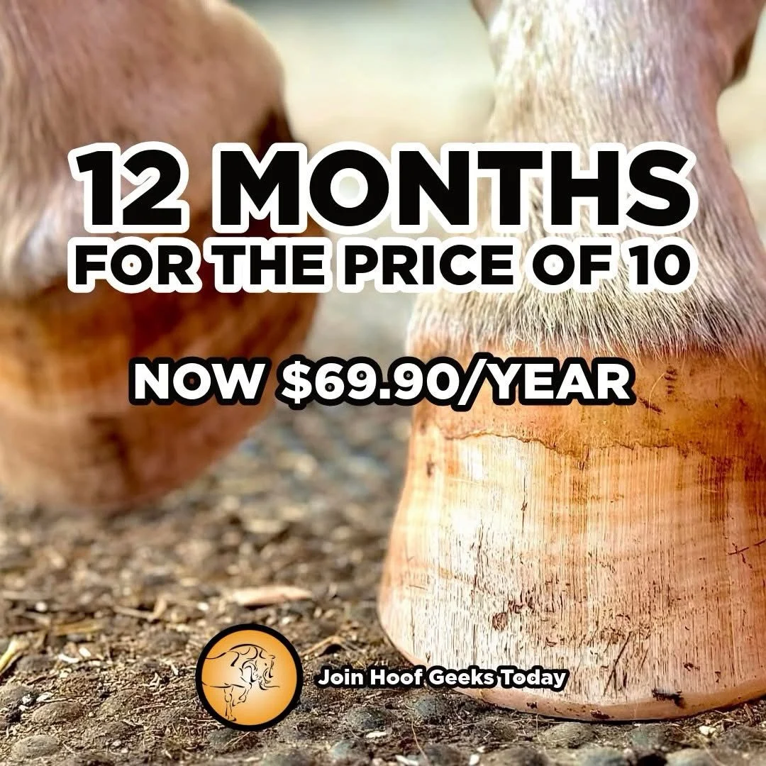 We&rsquo;ve made a small change that Christine and I are  really happy about 😊

🐴Our annual Hoof Geeks membership is now $69.90
(12 months for the price of 10)

 ➜ 24 Videos available to watch immediately
 ➜ Video Transcript Summaries - note style 