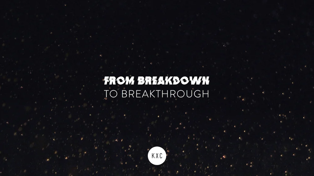KXC - From Breakdown to Breakthrough