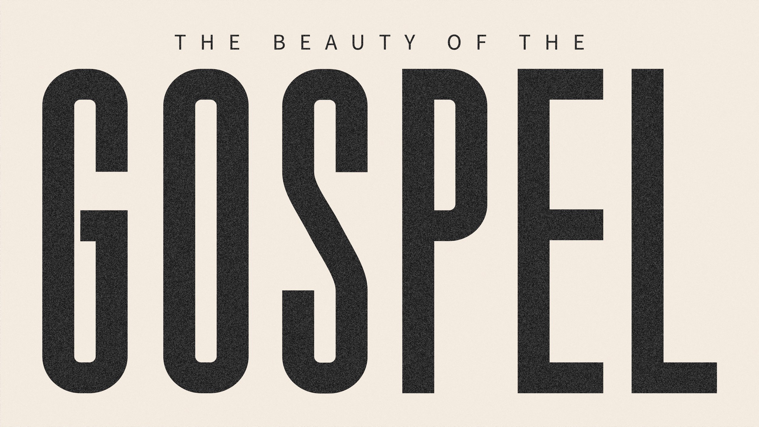 The Beauty of the Gospel