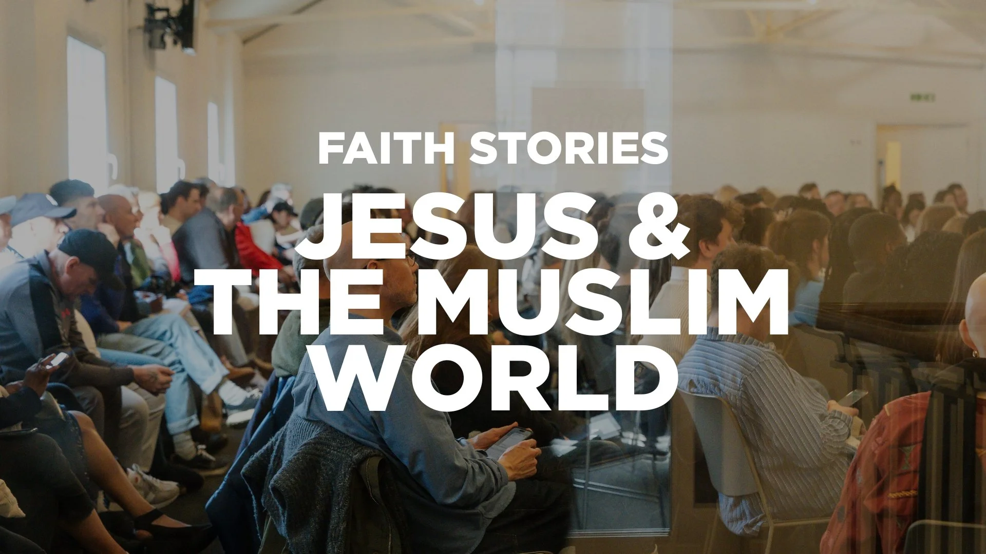 Faith Stories: Jesus & the Muslim World